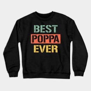 poppa best poppa ever Crewneck Sweatshirt